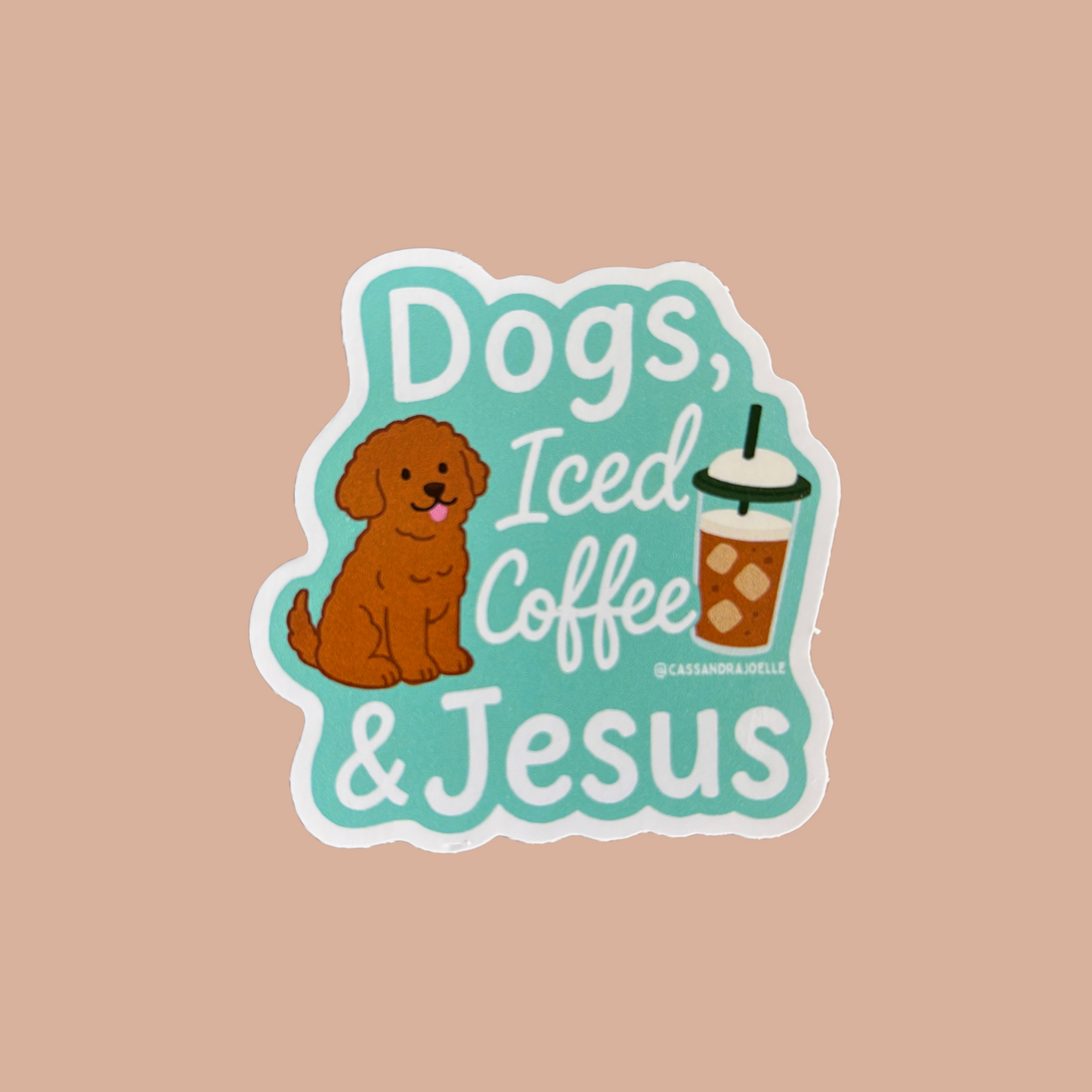 Dogs, Iced Coffee & Jesus 3” Sticker